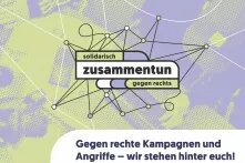 Gegen rechte Kampagnen und Angriffe – wir stehen hinter euch!
