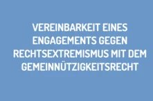 VEREINBARKEIT EINES ENGAGEMENTS GEGEN RECHTSEXTREMISMUS MIT DEM GEMEINNÜTZIGKEITSRECHT