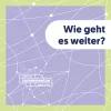 Der Titel “Wie geht es weiter?” steht vor violettem Hintergrund, auf dem sich weiße Linien Kreuzen und Verbindungspunkte bilden.