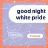 Der Titel “good night white pride” steht vor violettem Hintergrund, auf dem sich weiße Linien Kreuzen und Verbindungspunkte bilden.